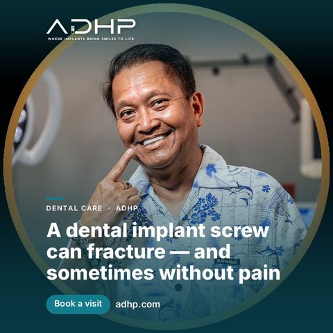 A dental implant screw can fracture — and sometimes without pain
