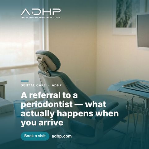 A referral to a periodontist — what actually happens when you arrive